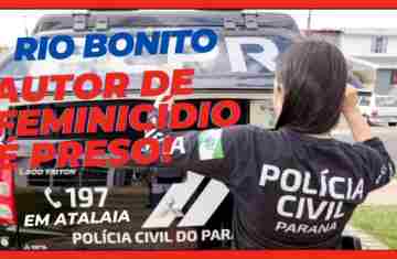 Rio Bonito - Autor de feminicídio ocorrido no município é preso em Atalaia
